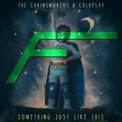 The Chainsmokers & Coldplay - Something Just Like This (Fraze Remix)