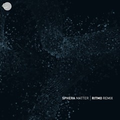 Sphera - Matter (Ritmo remix)