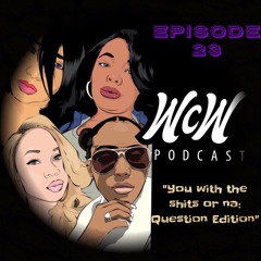 WCW Episode 23 "You With The Shits Or Nah?: Question Edition"