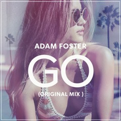 Adam Foster - Go (Original Mix)