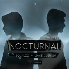 Squalzz X Jake Guercia Ft. Layne - Nocturnal
