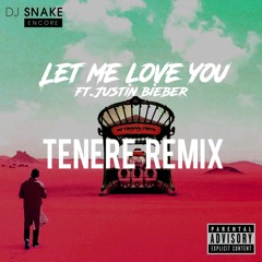 DJ Snake&Justin Bieber - Let me love you [Tenere Remix][Tropical House] Freedown
