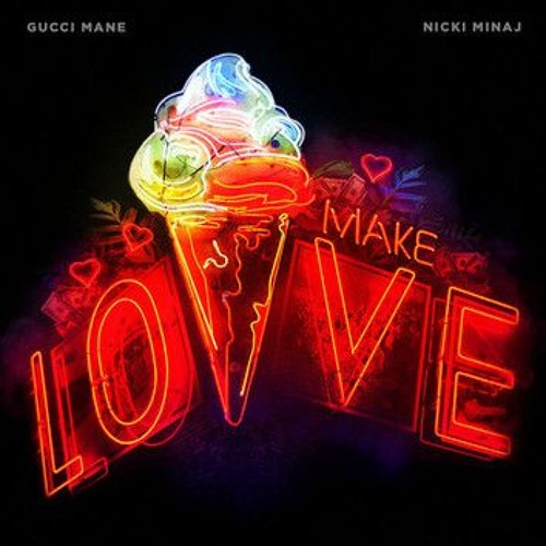 Gucci Mane - Make Love (ft. Nicki Minaj)