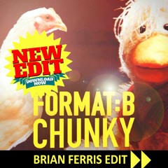 Format:B - Chunky (Brian Ferris Private Remix)