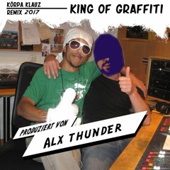 King Of Graffiti ( ALX TH&ER StuggiBoogieBass Remix 2017)