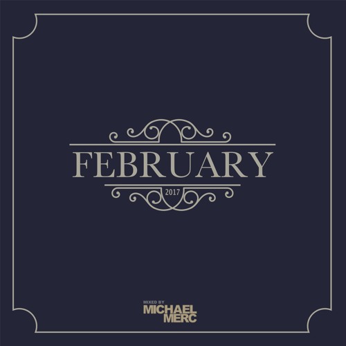 February 2017 Mixed By Michael Merc