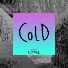 Maroon 5 Ft  Future - Cold (Neptunica X Calmani & Grey Remix)