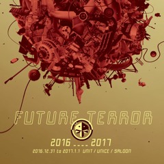 DJ YOUFORGOT "FUTURE TERROR 2016 - 2017 @ UNICE" LIVE MIX