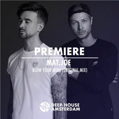 Premiere: Mat.Joe - Blow Your Mind (Original Mix)