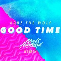 Arbz the Wolf - Good Time (Chris Howland Re-Work)