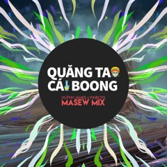 Huỳnh James X Pjnboys -QUĂNG TAO CÁI BOONG (Masew Mix)
