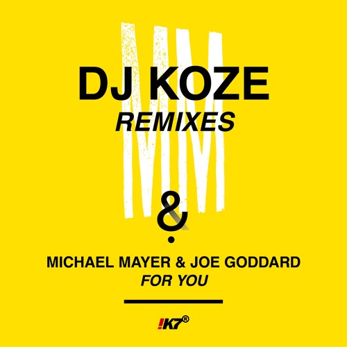 Michael Mayer & Joe Goddard "For You (DJ Koze Club Mix)"