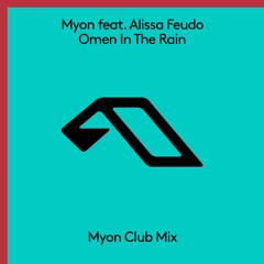 Myon feat. Alissa Feudo - Omen In The Rain (Myon Radio Edit)