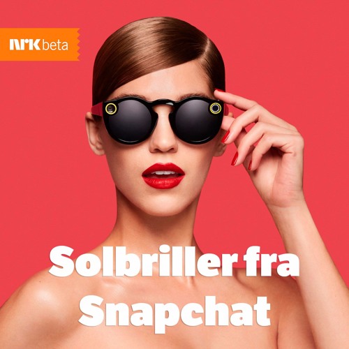 Stream episode #23 Solbriller fra Snapchat by NRKbeta podcast | Listen  online for free on SoundCloud