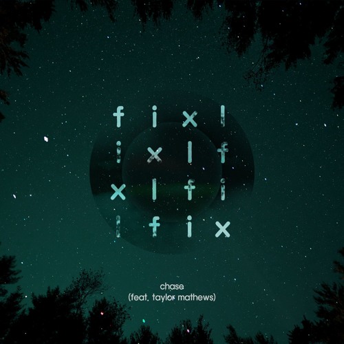 FIXL - Chase (feat. Taylor Mathews) [The EDM Network]