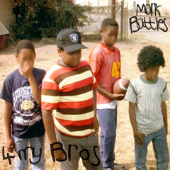 Mark Battles- 4 My Bros(Produced by Chad Stubbs)
