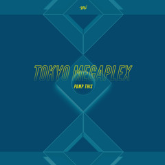Tokyo Megaplex - Pump This [Free Download Series]
