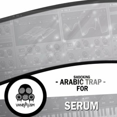 Shocking Arabic Trap For Serum [+FREE SAMPLES & VOCALS]