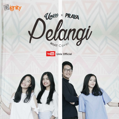 Stream UNI(x) feat Praya Pelangi (HiVi Cover) by UnixOfficial Stream UNI(x) feat Praya Pelangi (HiVi Cover) by UnixOfficial