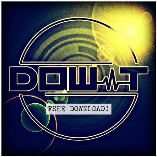 DOW-T - Got Me *FREE DOWNLOAD*