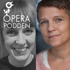 Operapodden avsnitt 29 - Förklädd Gud - Malin Stenberg och Hanna Reidmar