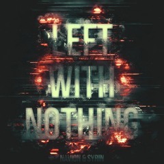 Navion & Syrin - Left With Nothing (Radio Edit)