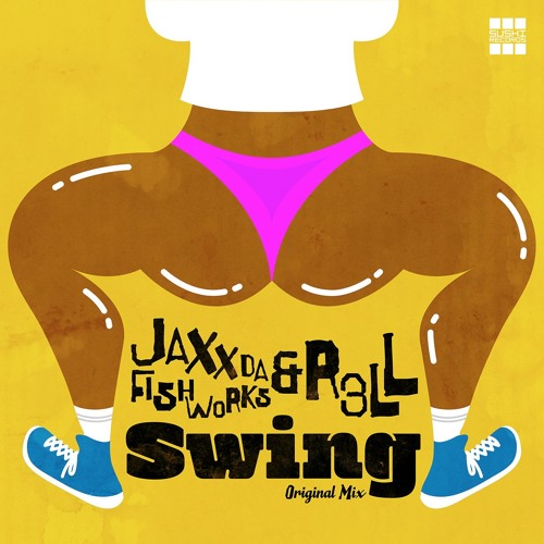 JAXX DA FISHWORKS & R3LL - Swing [NEST HQ Premiere]
