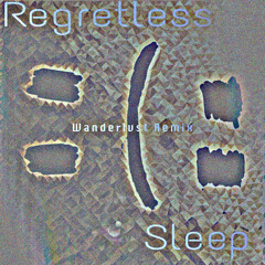 Regretless - Sleep (faded Remix)