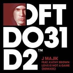 J Majik featuring Kathy Brown ‘Love Is Not A Game’ (J Majik Rollers Mix)
