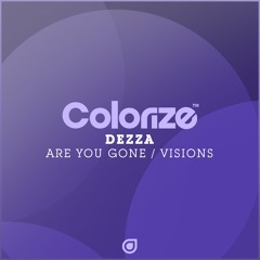 Dezza - Are You Gone / Visions [OUT NOW]