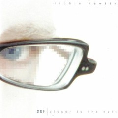 Richie Hawtin: DE9 - Closer To The Edit (2001)