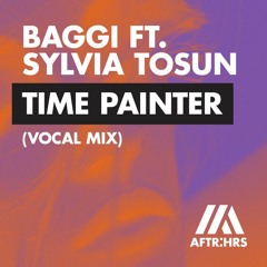 Baggi Feat. Sylvia Tosun - Time Painter (Vocal Radio Edit) [OUT NOW]