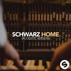 Schwarz - Home (Acoustic Version) [OUT NOW]
