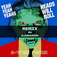 Yeah Yeah Yeahs - Heads Will Roll (Deejay Alessandro Remix)