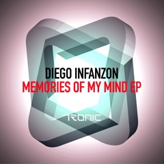 Diego Infanzon - Memories Of My Mind (Original Mix) [Tronic]