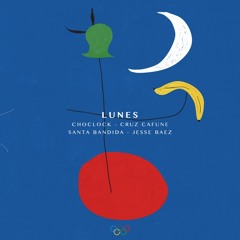 LUNES ft. Choclock, Cruz Cafuné, Santa Bandida & Jesse Baez