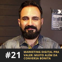 Marketing digital pra valer: muito além da conversa bonita