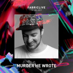 Murder He Wrote FABRICLIVE Promo Mix