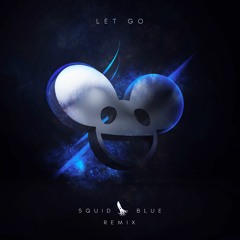 Deadmau5 Ft. Grabbitz - Let Go (Squid Blue Remix)