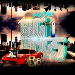 Big Things (Prod By RealMind)