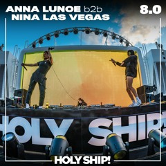 Holy Ship! 2017 Live Sets: Anna Lunoe b2b Nina Las Vegas