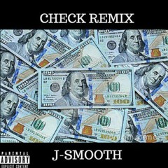Check Remix by J-Smooth (Mastered. Jay Carter)