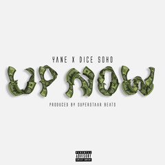 Up Now Ft.Dice Soho (Prod. Superstaar Beats)