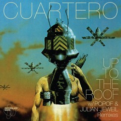 Cuartero - Up To The Roof (Julian Jeweil Remix)