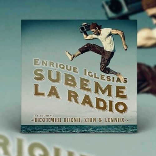 Stream Enrique Iglesias SUBEME LA RADIO Ft Descemer Bueno, Zion Lennox  (LUIS'S EDIT FEBRERO 017) by LUIS'S | Listen online for free on SoundCloud