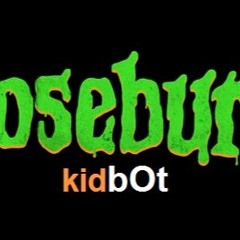 kidbOt - GOOSEBUMPS
