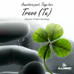 Anavitória​ part. Tiago Iorc​ - Trevo (Tu) (Illusion Project Bootleg) Radio Mix