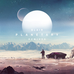 Blair - Planetary ft. argonaut&wasp [Aylen Remix]