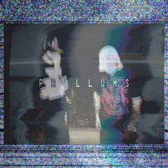 P R O L L U M S (Prod. by YUNG SKAH)
