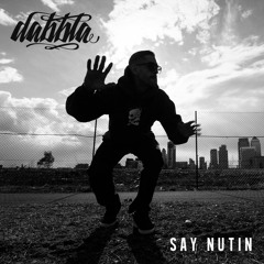 Dabbla - Say Nutin